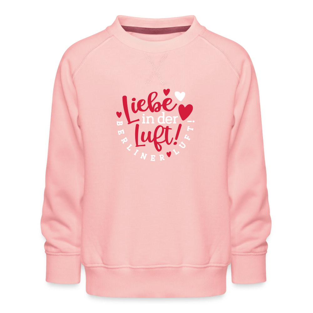 Liebe in der Luft! Berliner Luft! - Kinder Premium Sweatshirt - Kristallrosa