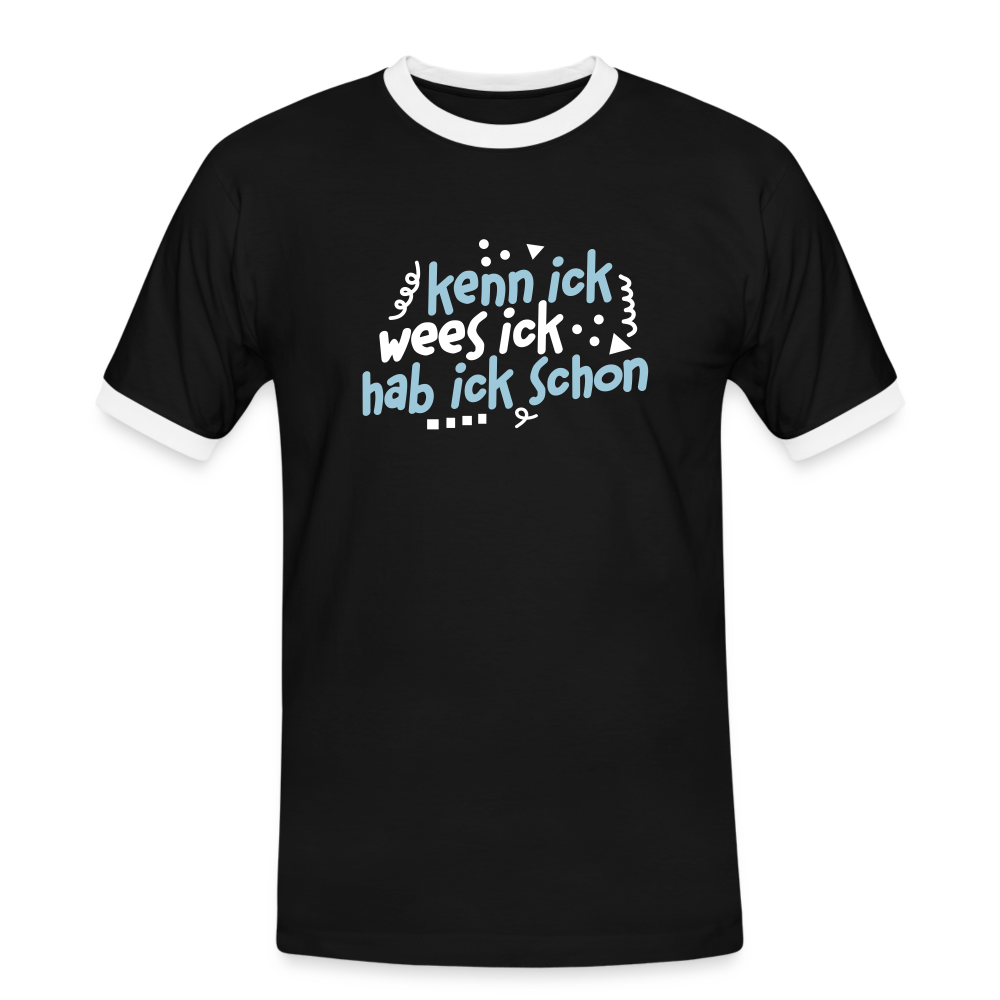 kenn ick wees ick hab ick schon - Männer Ringer T-Shirt - Schwarz/Weiß