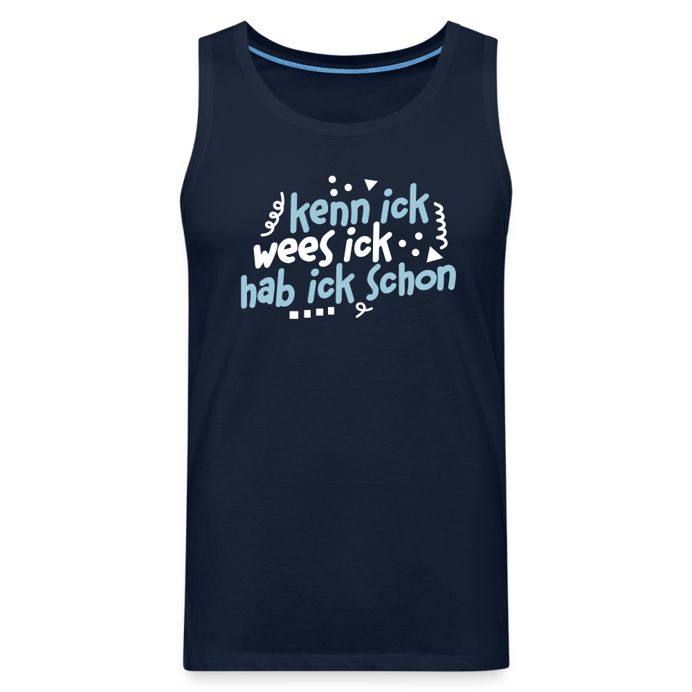 kenn ick wees ick hab ick schon - Männer Premium Tank Top - Navy