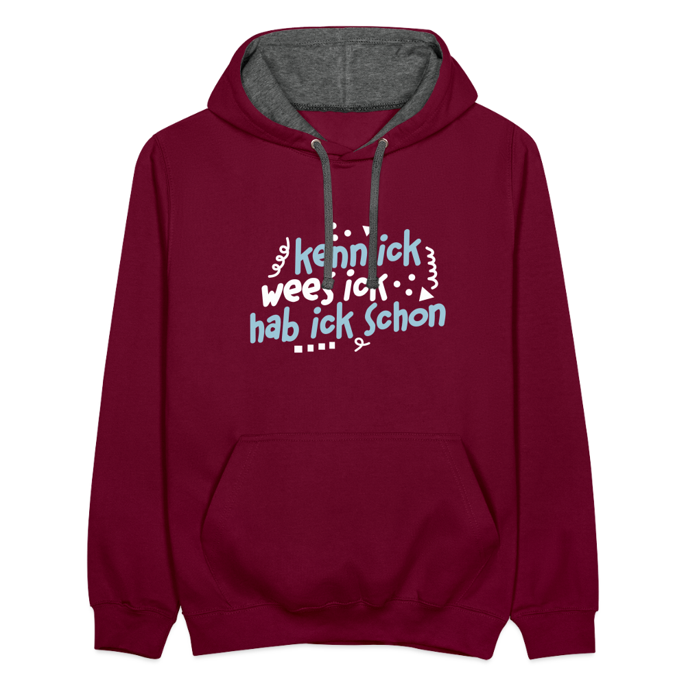 kenn ick wees ick hab ick schon - Kontrast Hoodie - Weinrot/Anthrazit