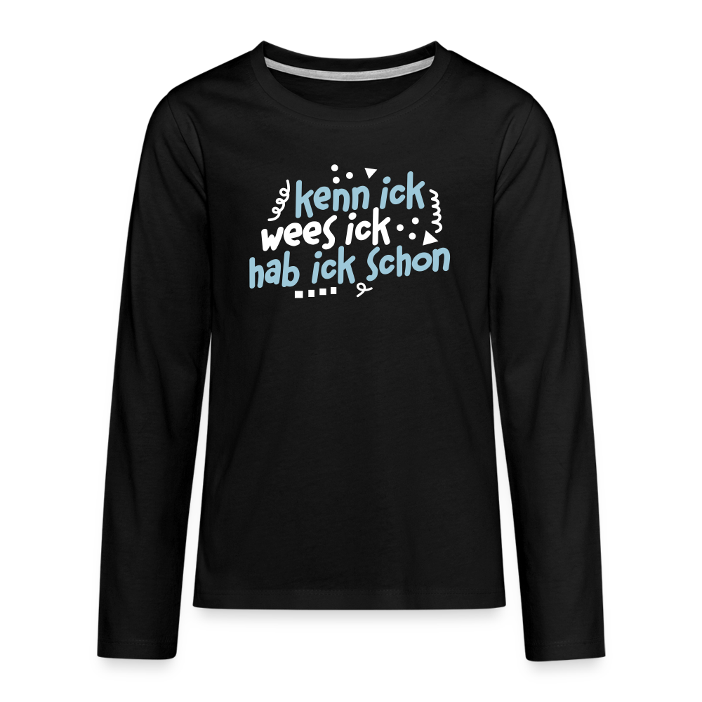 kenn ick wees ick hab ick schon - Teenager Langarmshirt - Schwarz