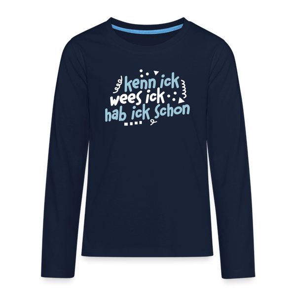 kenn ick wees ick hab ick schon - Teenager Langarmshirt - Navy