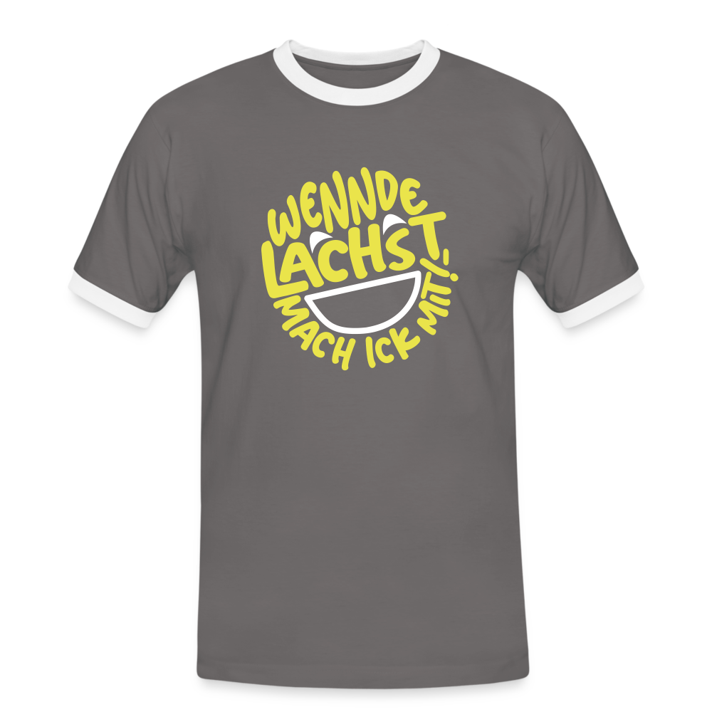 Wennde lachst, mach ick mit! - Männer Ringer T-Shirt - Dunkelgrau/Weiß