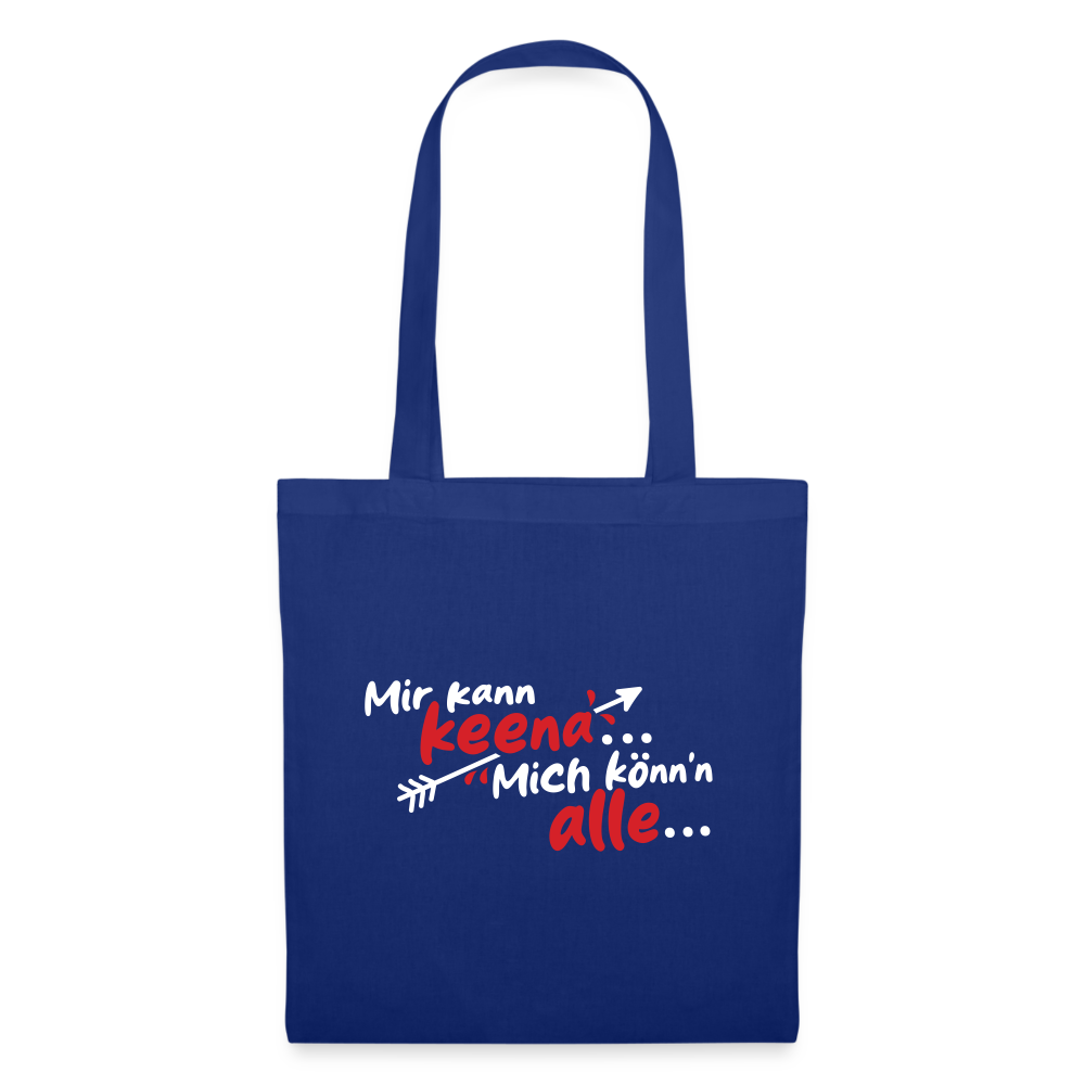 Mir kann keena... Mich könn'n alle... - Stoffbeutel - Royalblau