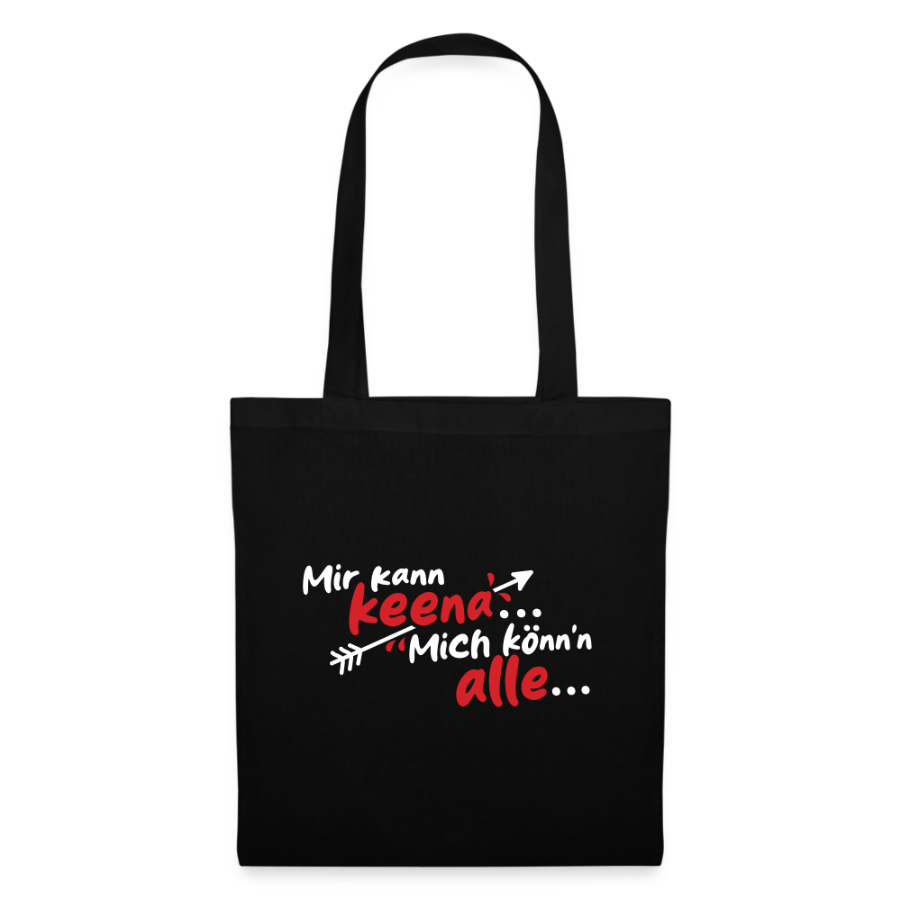 Mir kann keena... Mich könn'n alle... - Stoffbeutel - Schwarz