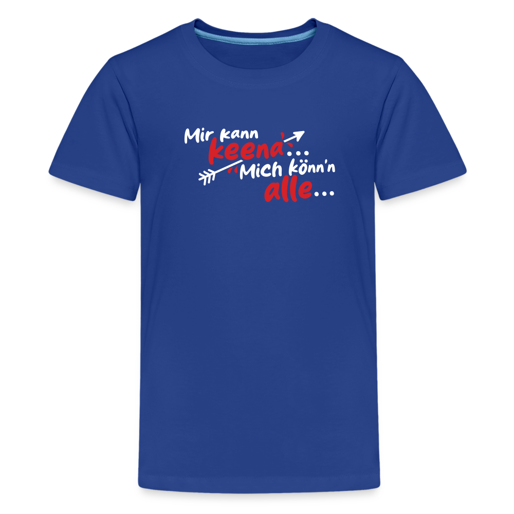 Mir kann keena... Mich könn'n alle... - Teenager Premium T-Shirt - Königsblau