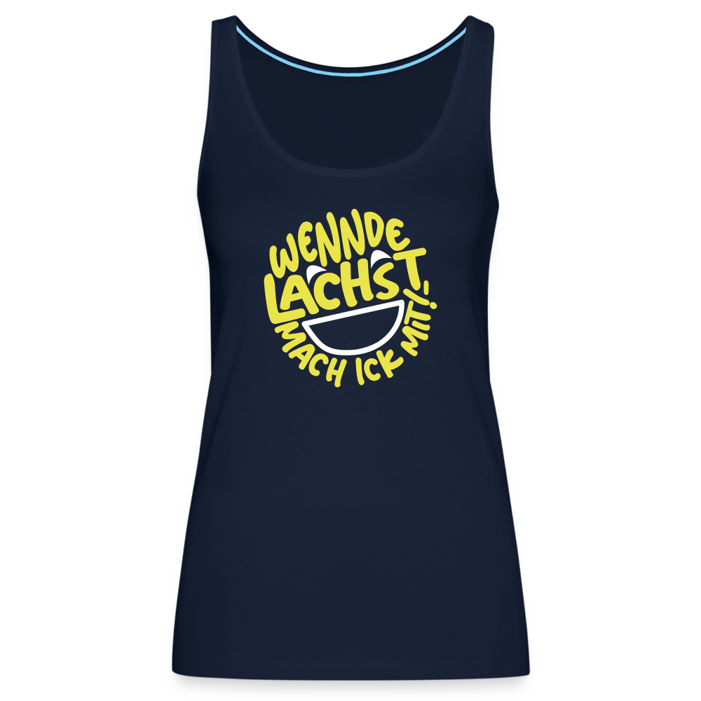 Wennde lachst, mach ick mit! - Frauen Premium Tank Top - Navy