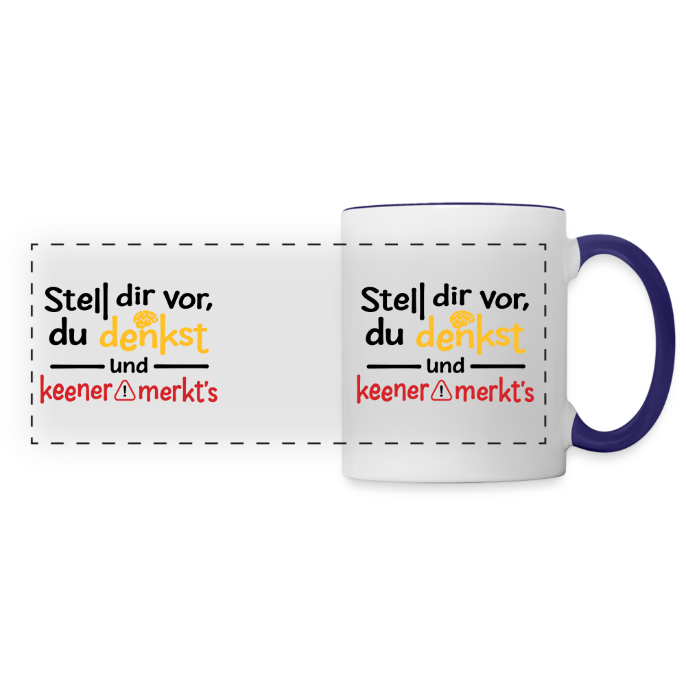 Stell dir vor, du denkst und keener merkt's. - Tasse zweifarbig - Weiß/Kobaltblau