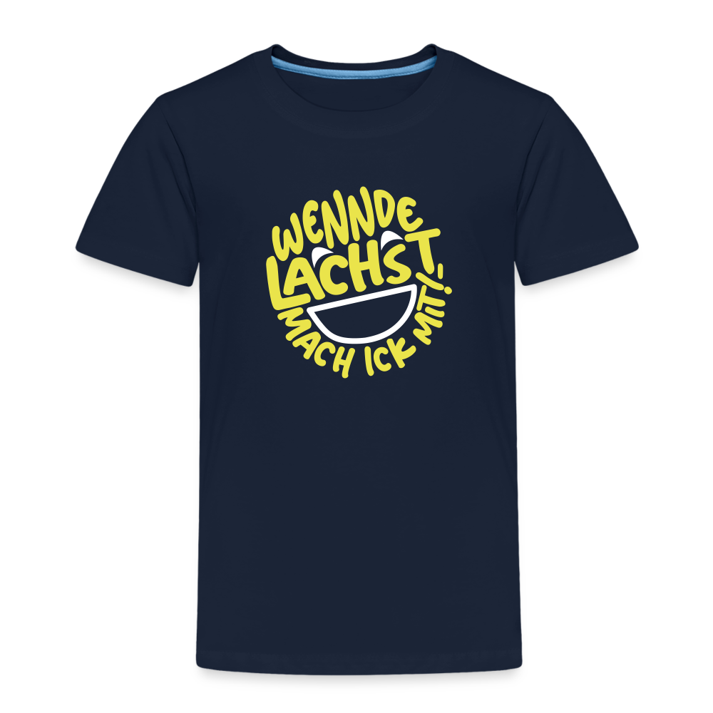 Wennde lachst, mach ick mit! - Kinder Premium T-Shirt - Navy