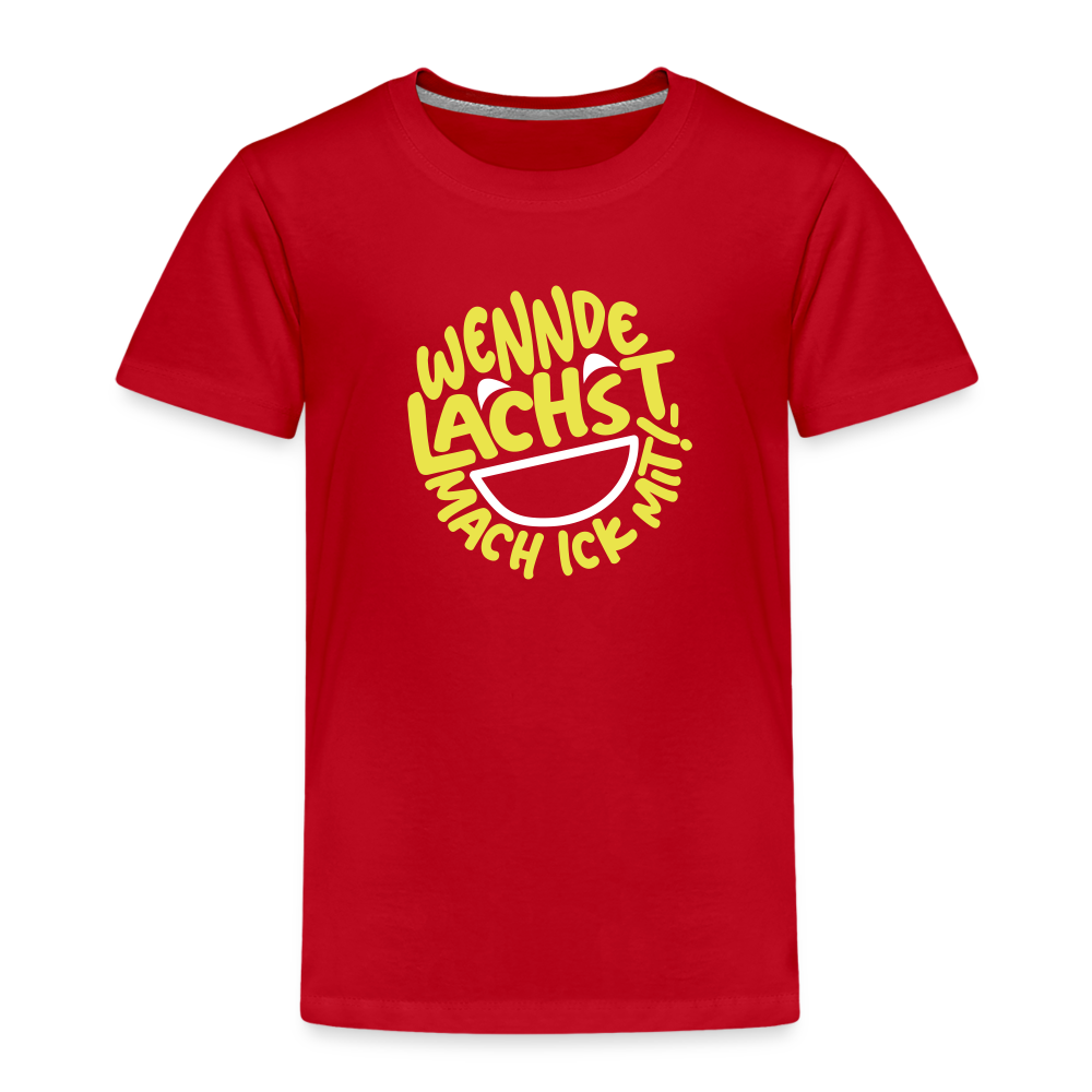 Wennde lachst, mach ick mit! - Kinder Premium T-Shirt - Rot