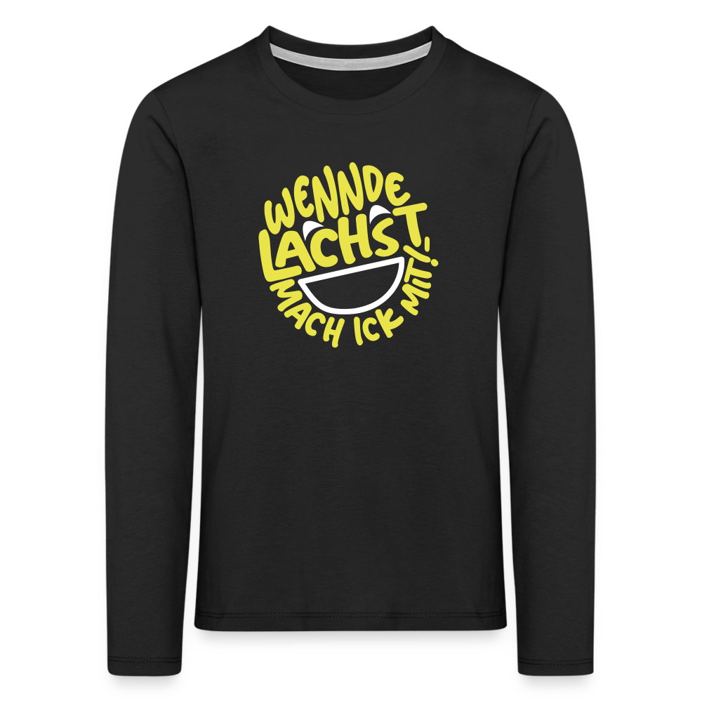 Wennde lachst, mach ick mit! - Kinder Langarmshirt - Schwarz