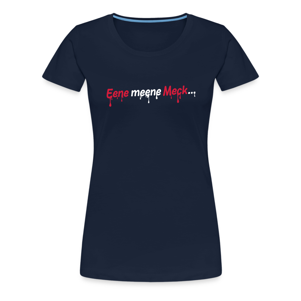 Eene meene Meck... - Frauen Premium T-Shirt - Navy