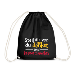 Stell dir vor, du denkst und keener merkt's. - Turnbeutel