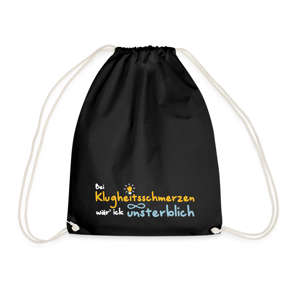 Bei Klugheitsschmerzen wär' ick unsterblich - Turnbeutel - Schwarz