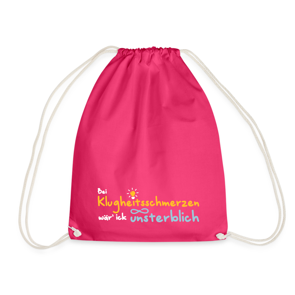Bei Klugheitsschmerzen wär' ick unsterblich - Turnbeutel - Fuchsia