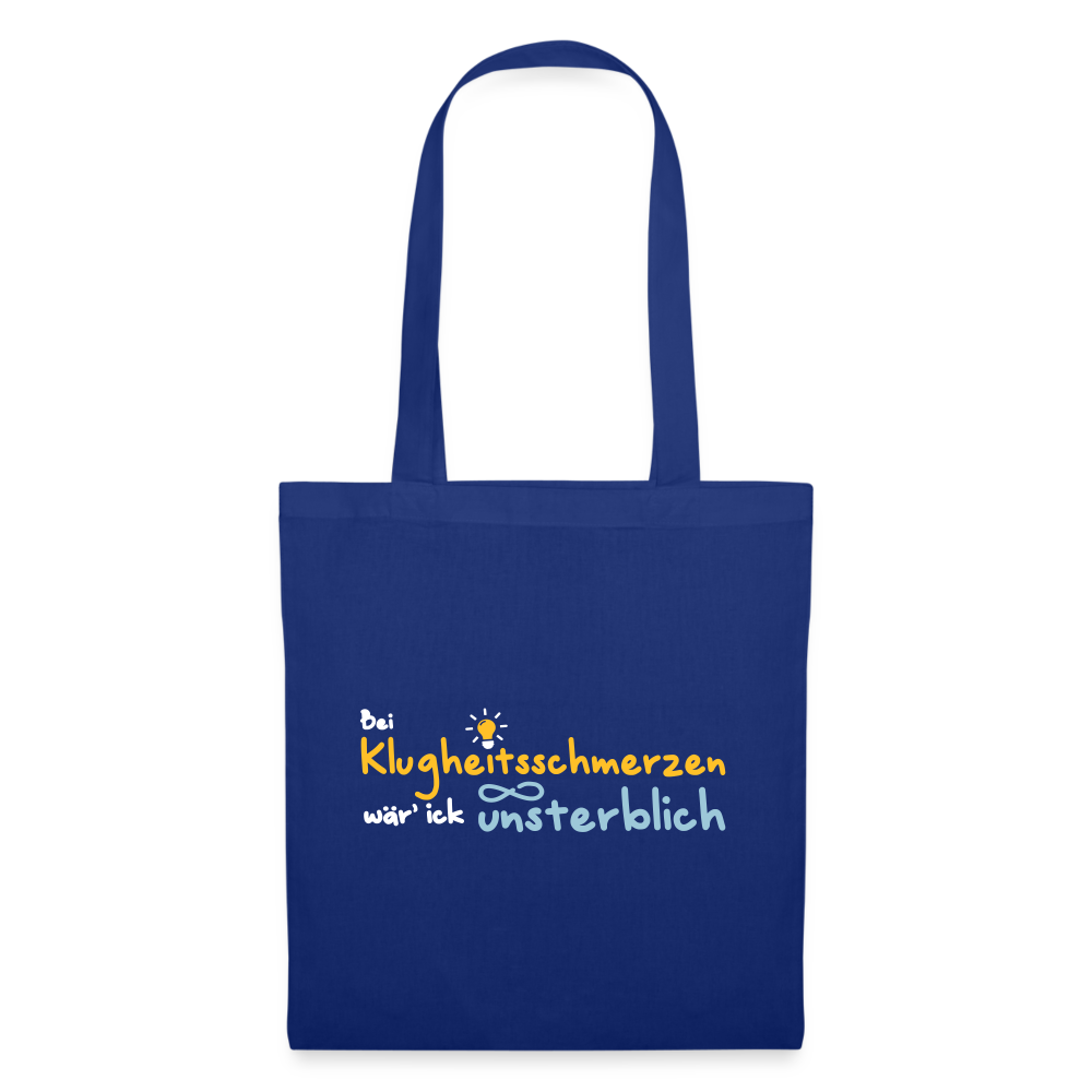 Bei Klugheitsschmerzen wär' ick unsterblich - Stoffbeutel - Royalblau