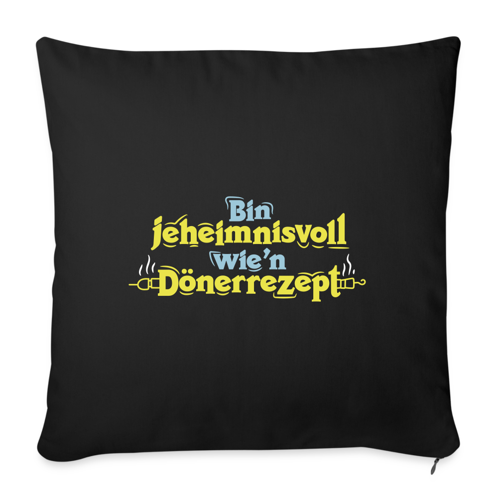 Bin jeheimnisvoll wie'n Dönerrezept. - Sofakissen mit Füllung (45 x 45 cm) - Schwarz