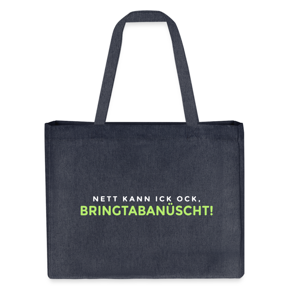 Nett kann ick och, bringtabanüscht! - Shopping Bag - midnight Blue