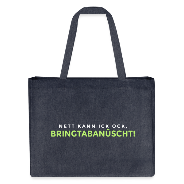 Nett kann ick och, bringtabanüscht! - Shopping Bag - midnight Blue