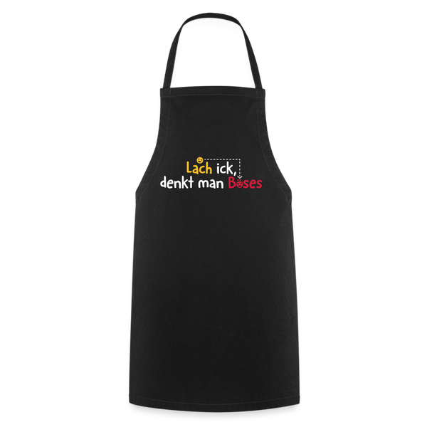 Lach ick, denkt man Böses - Kochschürze - Schwarz