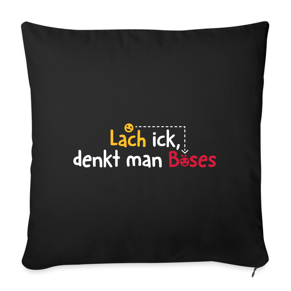 Lach ick, denkt man Böses - Sofakissen mit Füllung (45 x 45 cm) - Schwarz