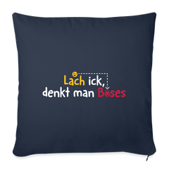 Lach ick, denkt man Böses - Sofakissen mit Füllung (45 x 45 cm)