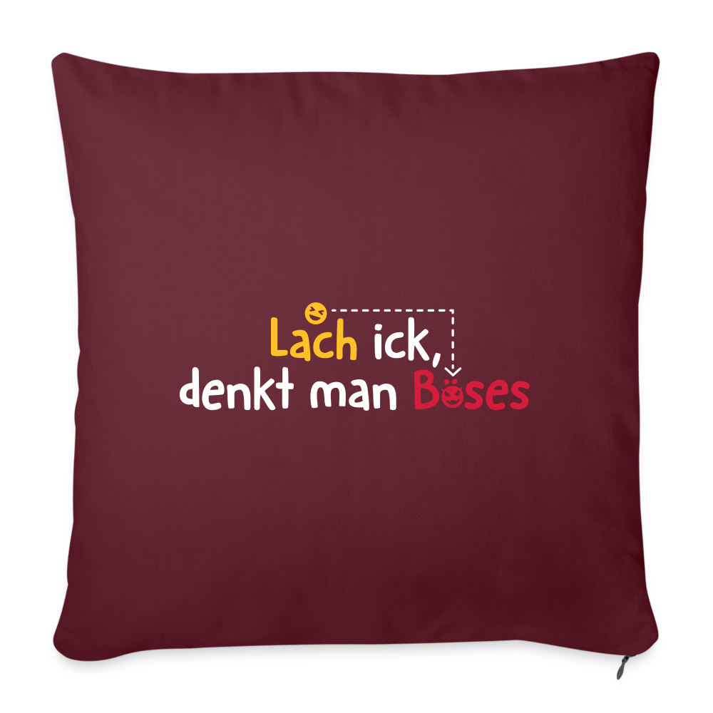 Lach ick, denkt man Böses - Sofakissen mit Füllung (45 x 45 cm) - Burgunderrot