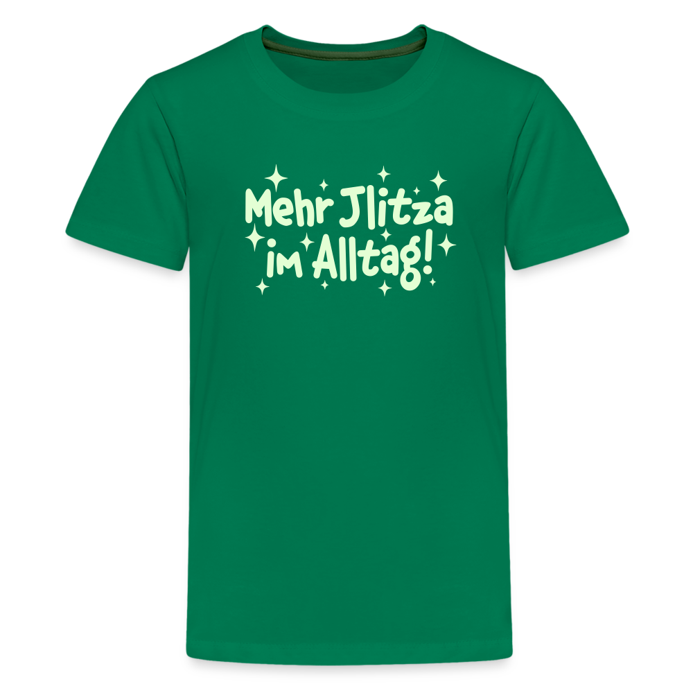 Mehr Jlitzer im Alltag! - Teenager Premium T-Shirt - Kelly Green