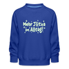 Mehr Jlitzer im Alltag! - Kinder Premium Sweatshirt - Royalblau