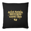 Juter Kumpel ist besser als warmet Bier - Sofakissen mit Füllung (45 x 45 cm) - Schwarz
