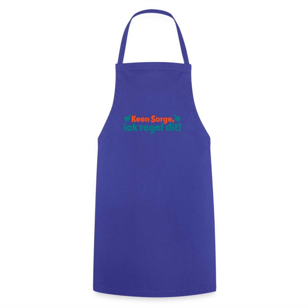 Keene Sorge, ick regel dit! - Kochschürze - Royalblau