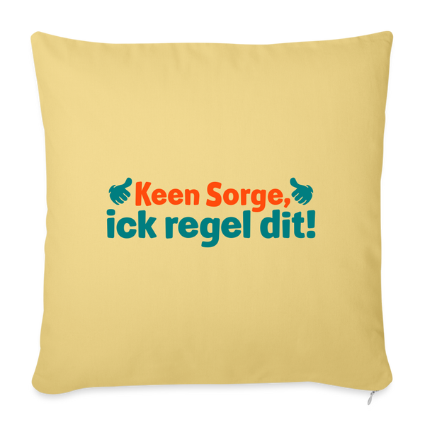 Keene Sorge, ick regel dit! - Sofakissen mit Füllung (45 x 45 cm) - Hellgelb