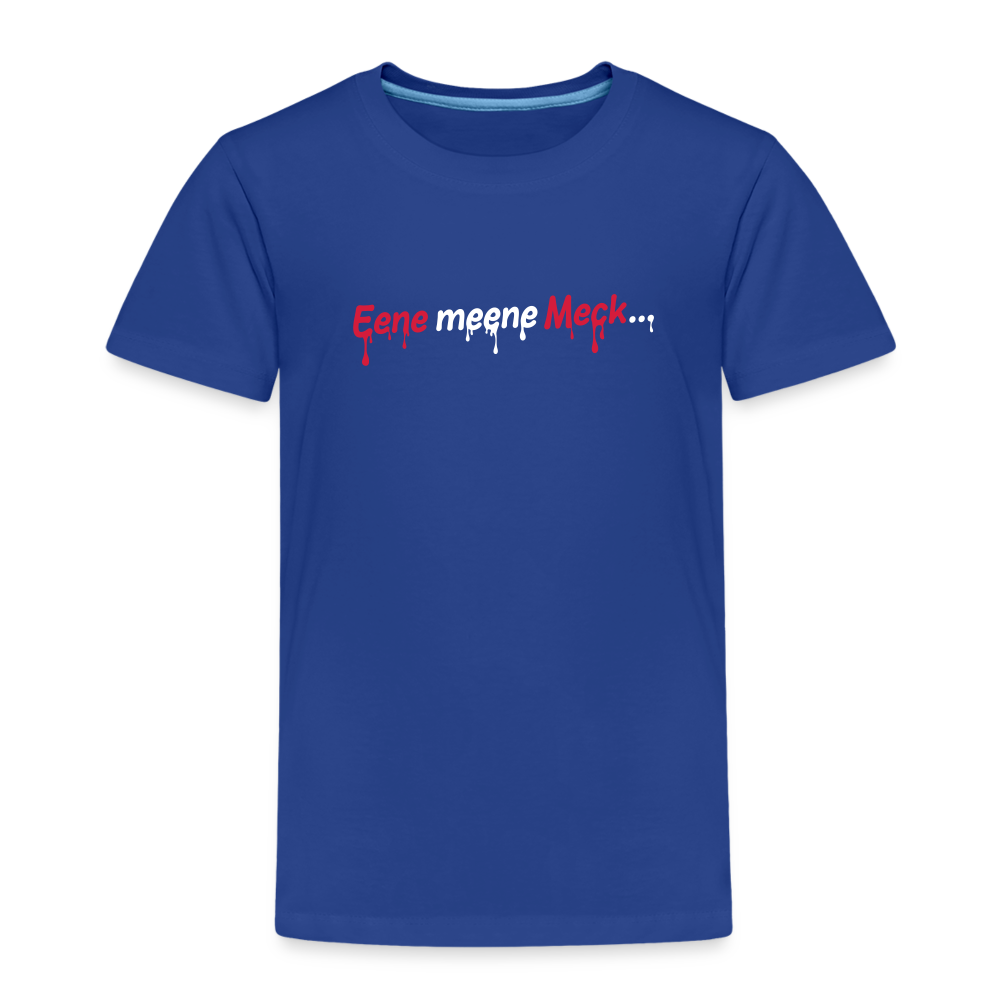 Eene meene Meck... - Kinder Premium T-Shirt - Königsblau