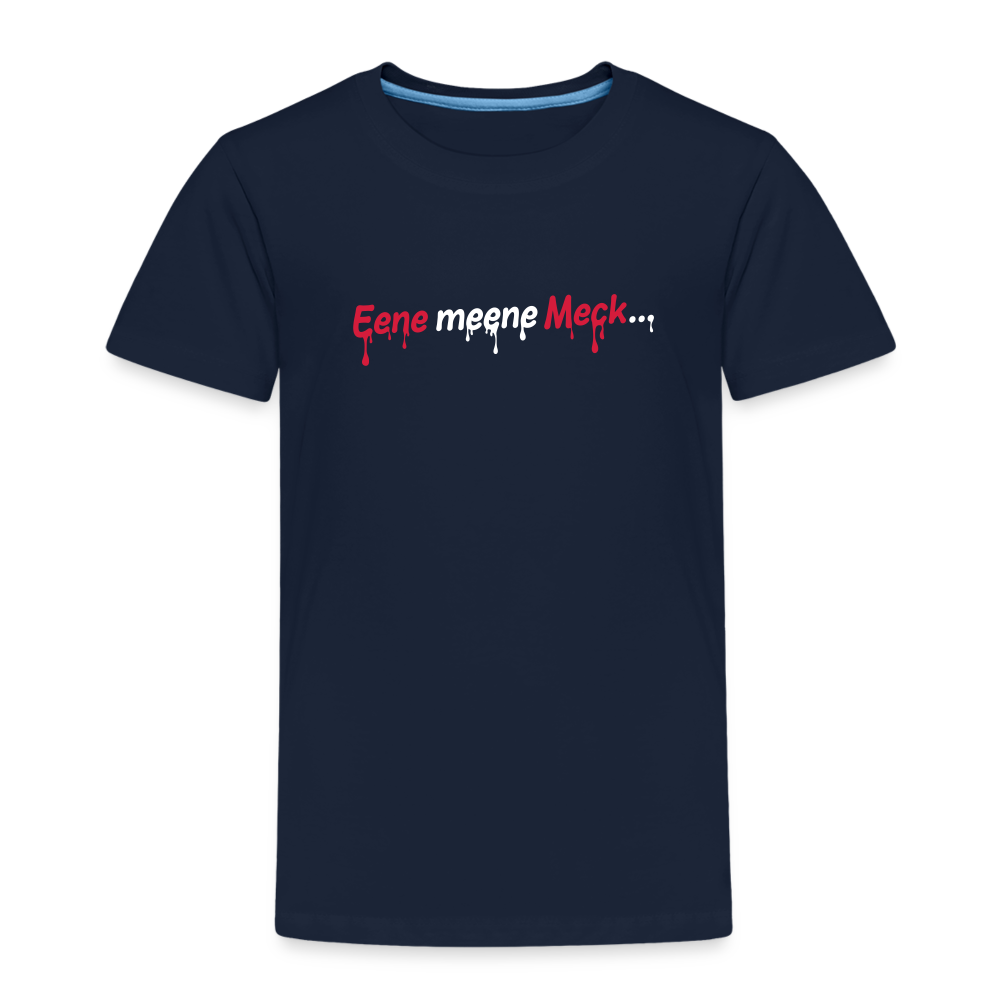 Eene meene Meck... - Kinder Premium T-Shirt - Navy