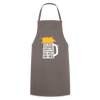 Ick kieke, staune, wunda mir, wie'n kühles Bier jefällt mir hier - Kochschürze - Grau