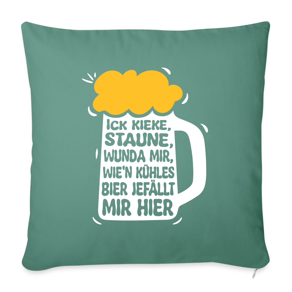 Ick kieke, staune, wunda mir, wie'n kühles Bier jefällt mir hier - Sofakissen mit Füllung (45 x 45 cm) - Tanngrün