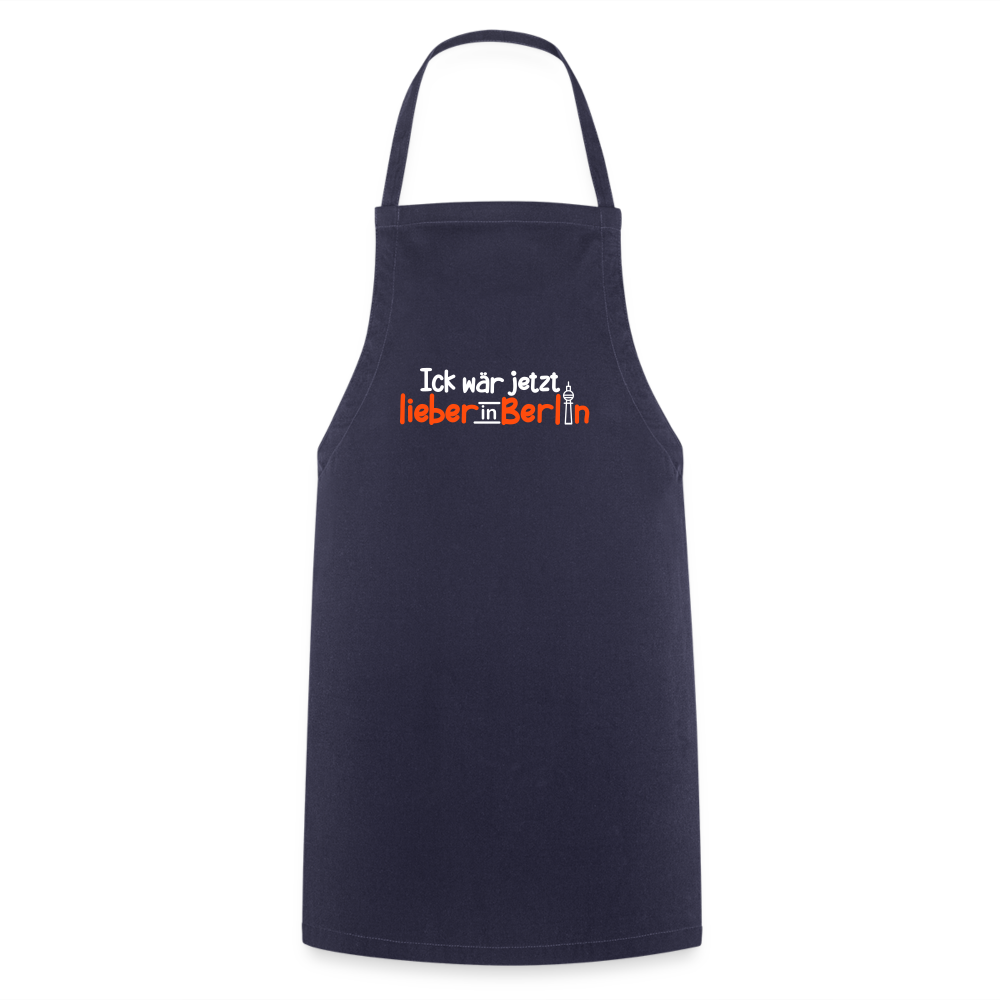 Ick wär jetzt lieber in Berlin - Kochschürze - Navy