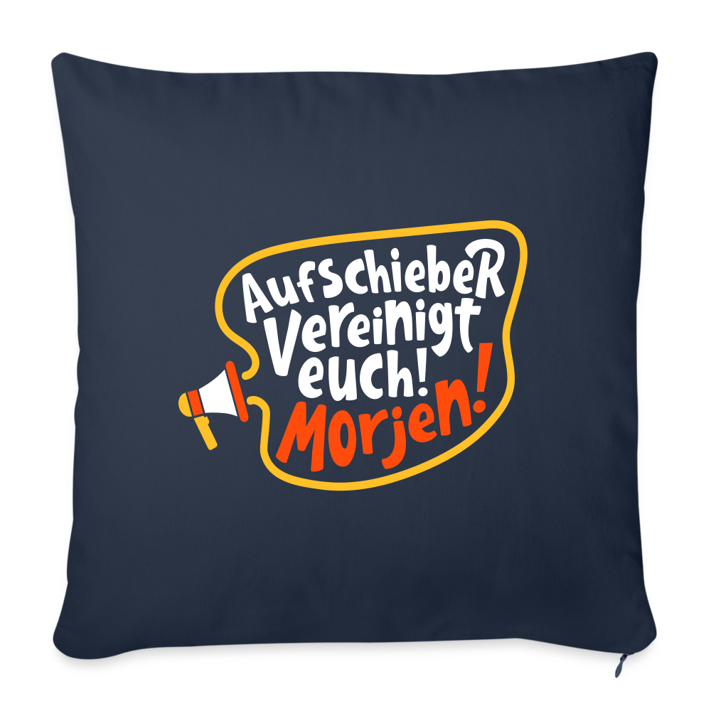 Aufschieber vereinigt euch! Morjen! - Sofakissen mit Füllung (45 x 45 cm) - Navy