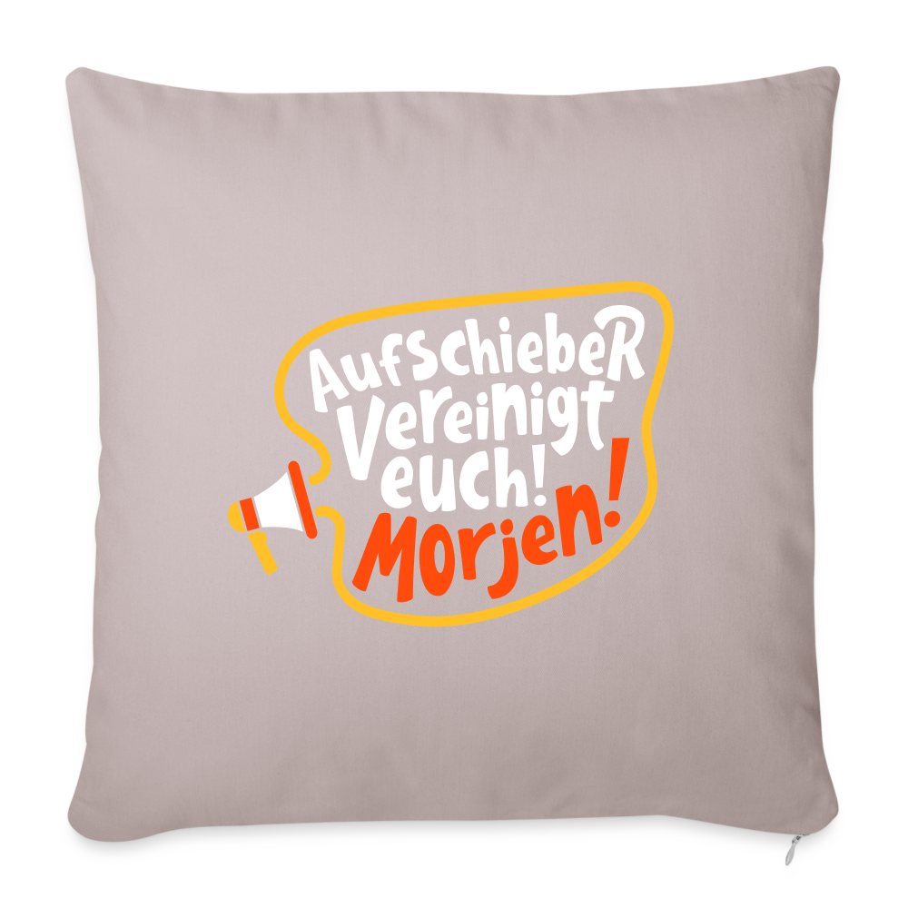 Aufschieber vereinigt euch! Morjen! - Sofakissen mit Füllung (45 x 45 cm) - helles Taupe