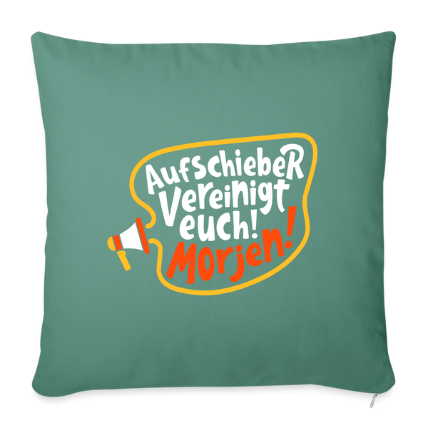 Aufschieber vereinigt euch! Morjen! - Sofakissen mit Füllung (45 x 45 cm) - Tanngrün