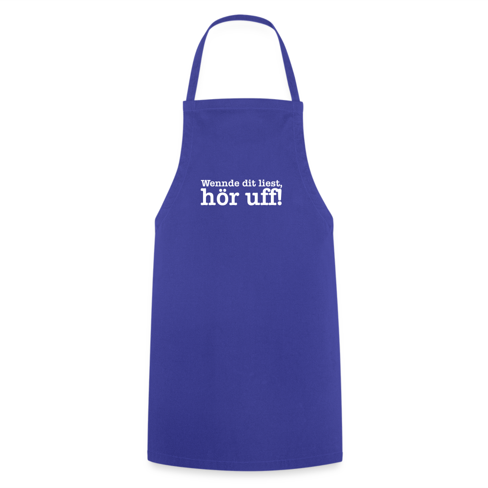 Wenn de dit liest, hör uf! - Kochschürze - Royalblau