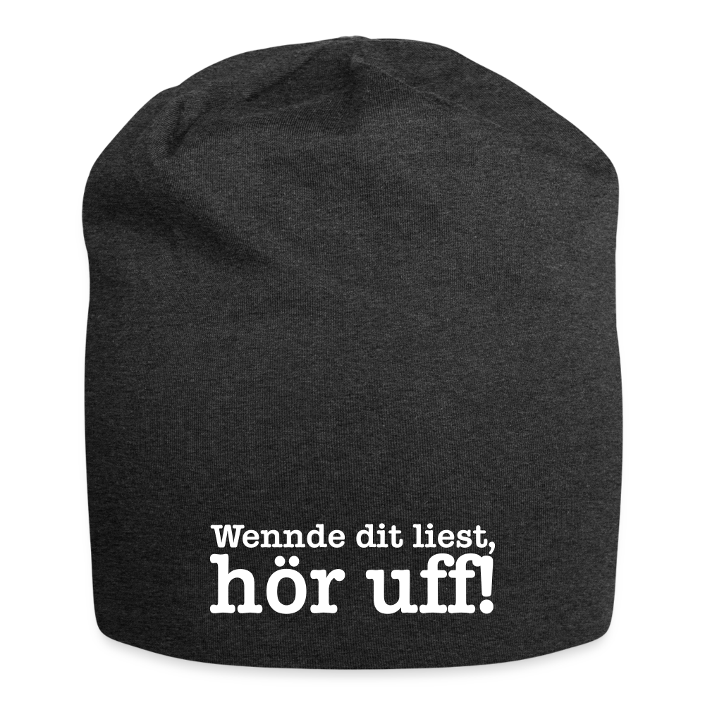 Wenn de dit liest, hör uf! - Jersey Beanie - Anthrazit