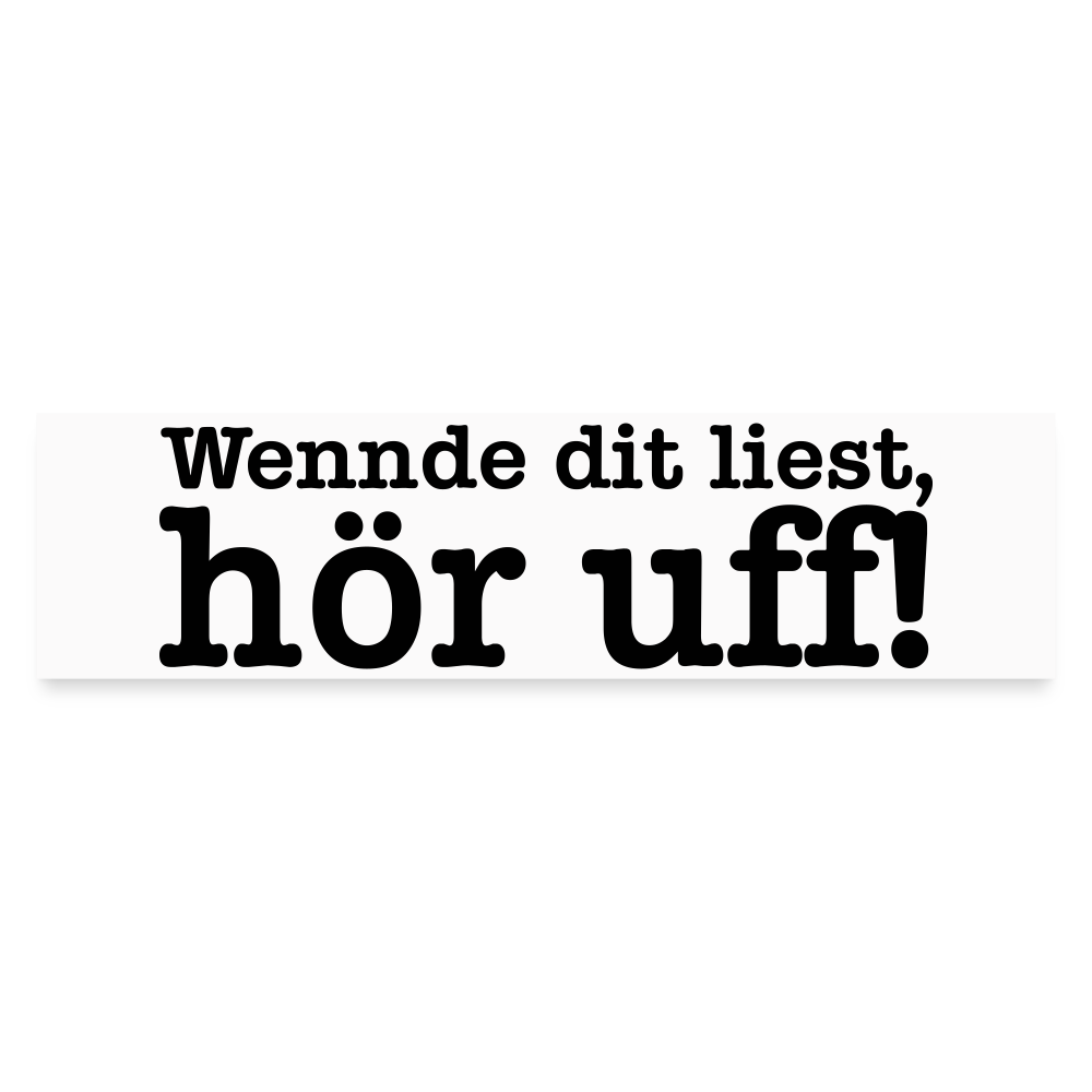 Wenn de dit liest, hör uf! - Auto-Aufkleber - Mattweiß
