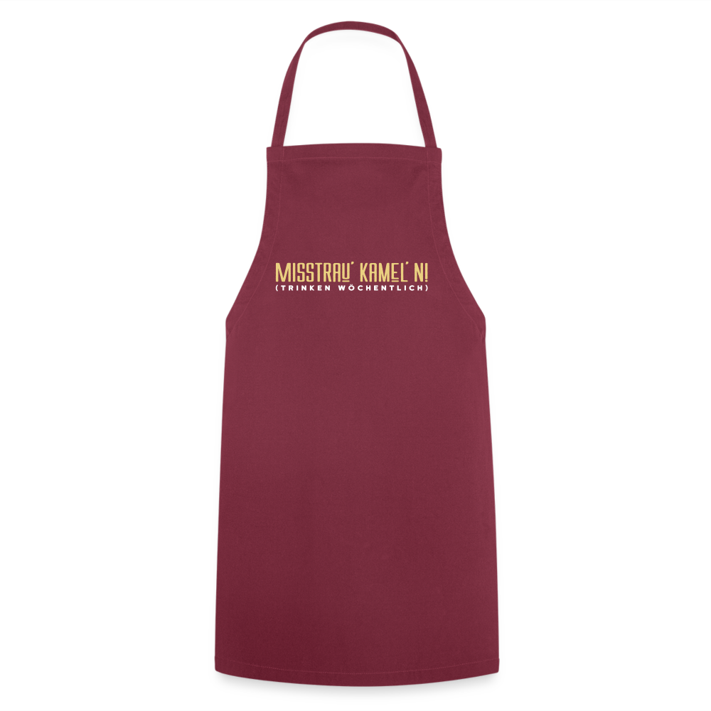 Misstrau' Kamel'n! (trinken wöchentlich) - Kochschürze - Bordeaux