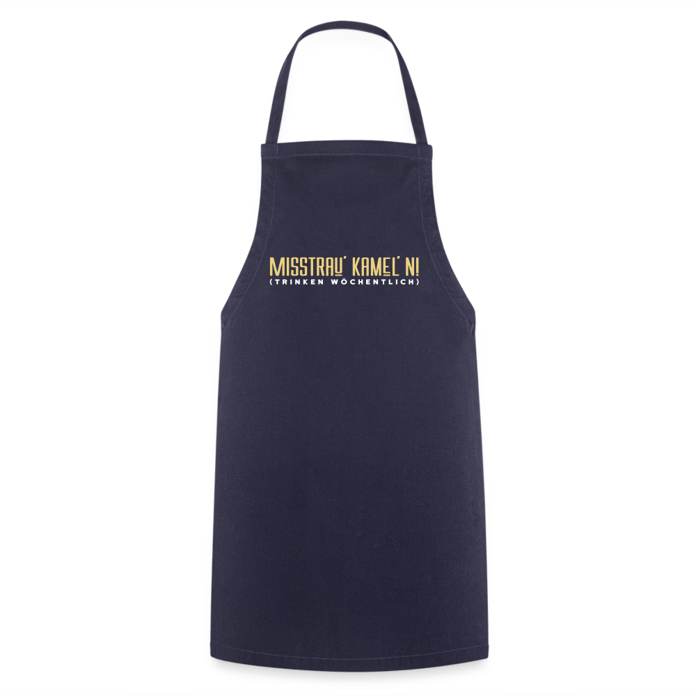 Misstrau' Kamel'n! (trinken wöchentlich) - Kochschürze - Navy