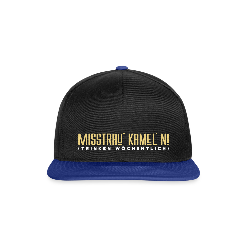 Misstrau' Kamel'n! (trinken wöchentlich) - Snapback Cap - Schwarz/Königsblau