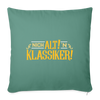 Nich alt! 'n Klassiker! - Sofakissen mit Füllung (45 x 45 cm) - Tanngrün