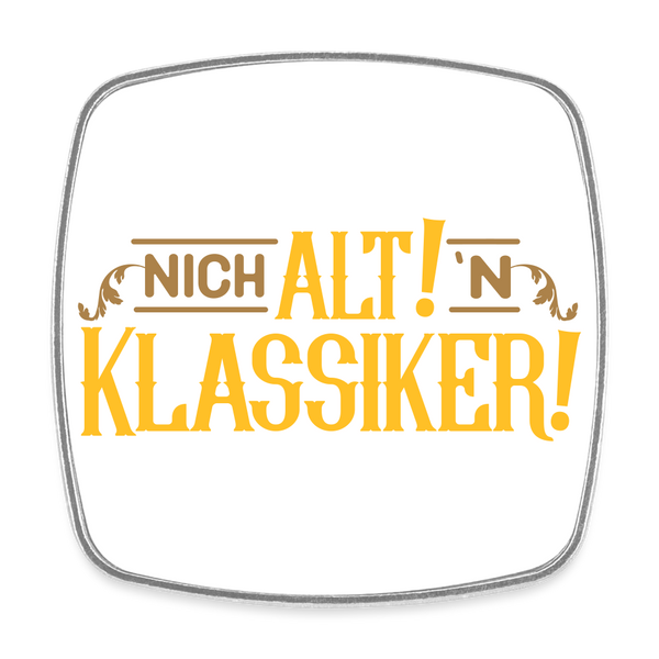 Nich alt! 'n Klassiker! - Kühlschrankmagnet - weiß