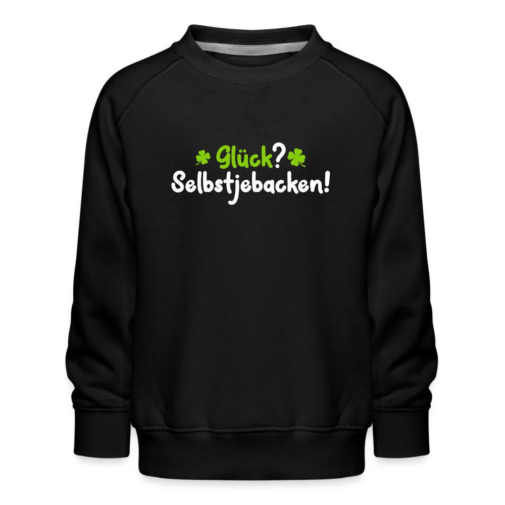 Glück? Selbstjebacken - Kinder Premium Sweatshirt - Schwarz