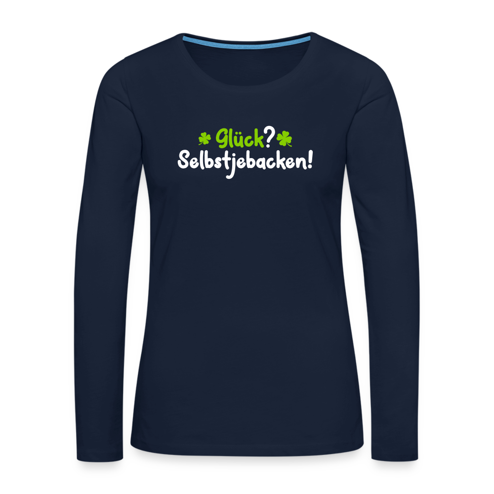 Glück? Selbstjebacken - Frauen Premium Langarmshirt - Navy